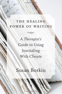 The Healing Power of Writing, by Susan Borkin